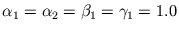 $ \alpha _{1} = \alpha _{2} = \beta _{1} = \gamma _{1} = 1.0$