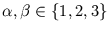 $ \alpha ,\beta \in \{1,2,3\}$