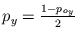 $ p_{y} = \frac{1 - p_{o_{y}}}{2}$