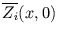 $ \overline{Z_{i}}(x,0)$