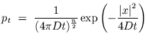 $\displaystyle p_{t} \ = \ \dfrac{1}{(4\pi D t)^{\frac{n}{2}}}\exp \left( -\dfrac{\left\vert x\right\vert ^{2}}{4Dt}\right)$