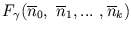 $ F_{\gamma}(\overline{n}_{0 }, \ \overline{n}_{1 },...\ ,\overline{n}_{k})$