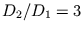 $ D_{2} / D_{1} = 3$