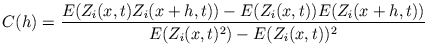 $\displaystyle C(h) = \frac{E(Z_{i}(x,t) Z_{i}(x+h,t)) - E(Z_{i}(x,t)) E(Z_{i}(x+h,t))}{E(Z_{i}(x,t)^{2}) - E(Z_{i}(x,t))^{2}}$