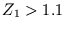 $ Z_{1} > 1.1$