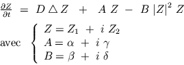 \begin{displaymath}\begin{array}{ll}\frac{\partial Z}{\partial t} \ = \ D \bigtr...
... B = \beta \ + \ i \ \delta \\  \end{array} \right. \end{array}\end{displaymath}