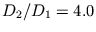 $ D_{2} / D_{1} = 4.0$