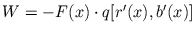 $\displaystyle W = - F(x) \cdot q[r'(x),b'(x)]$