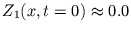 $ Z_{1}(x, t=0) \approx 0.0$